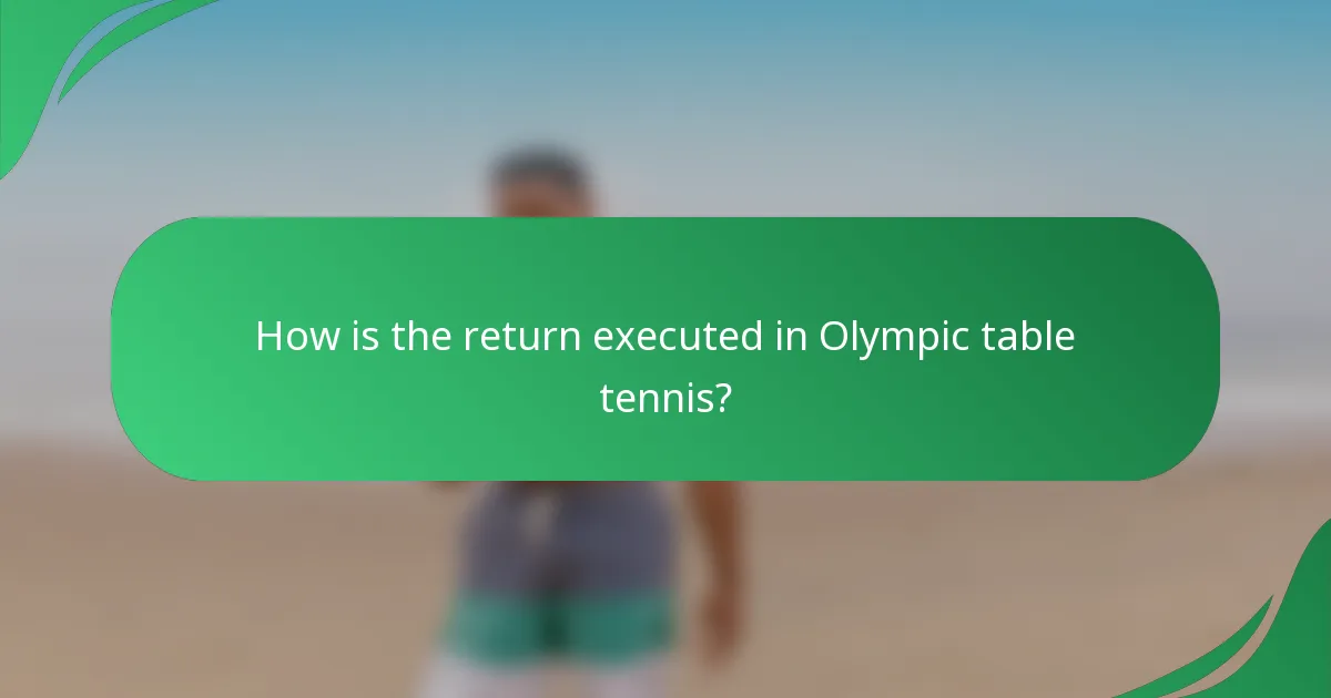 How is the return executed in Olympic table tennis?