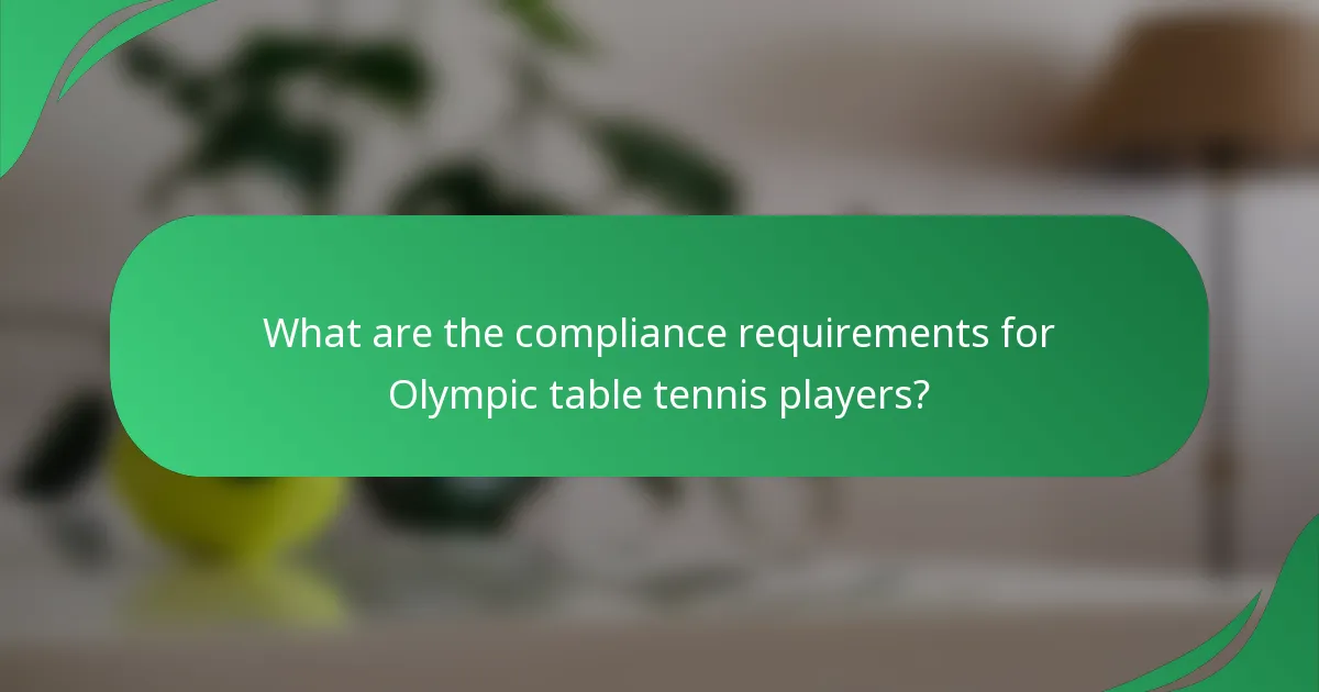 What are the compliance requirements for Olympic table tennis players?
