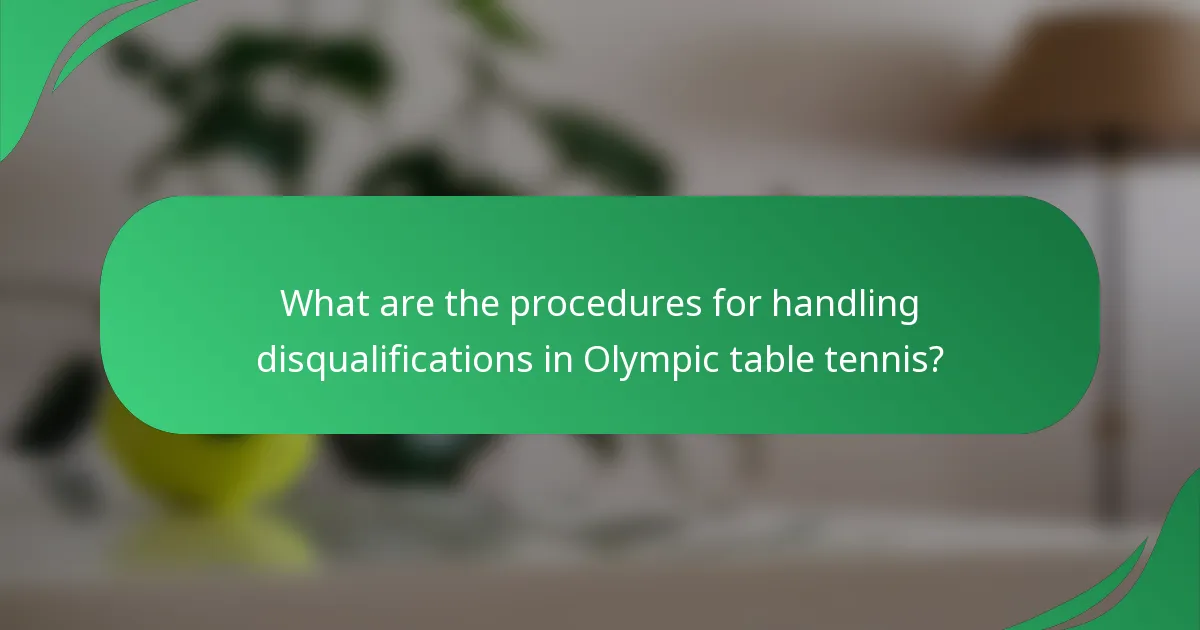 What are the procedures for handling disqualifications in Olympic table tennis?