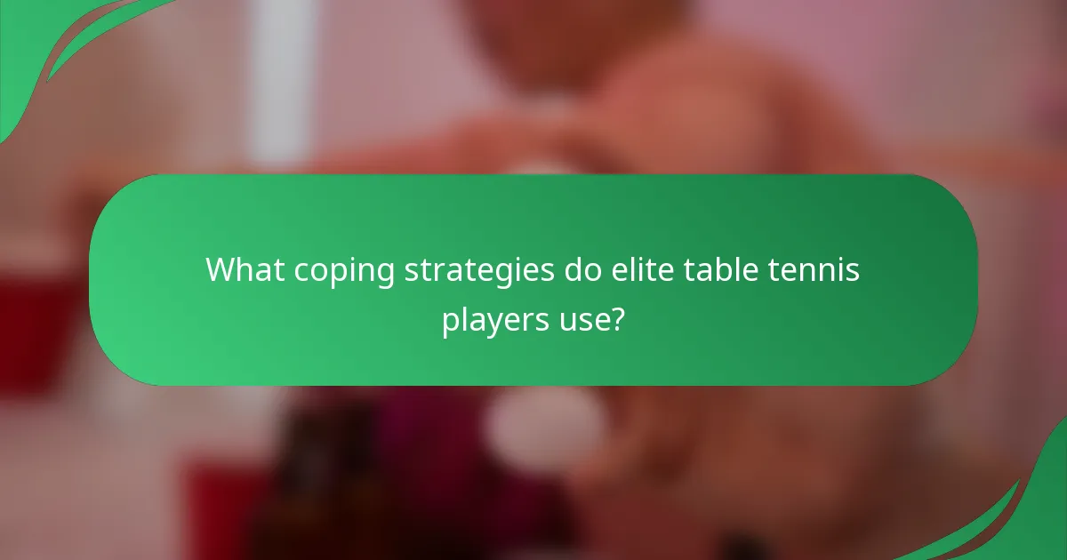 What coping strategies do elite table tennis players use?