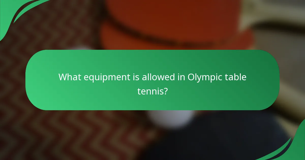 What equipment is allowed in Olympic table tennis?