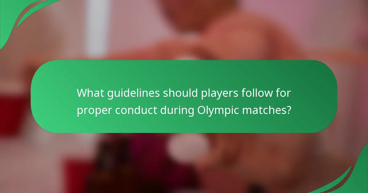 What guidelines should players follow for proper conduct during Olympic matches?