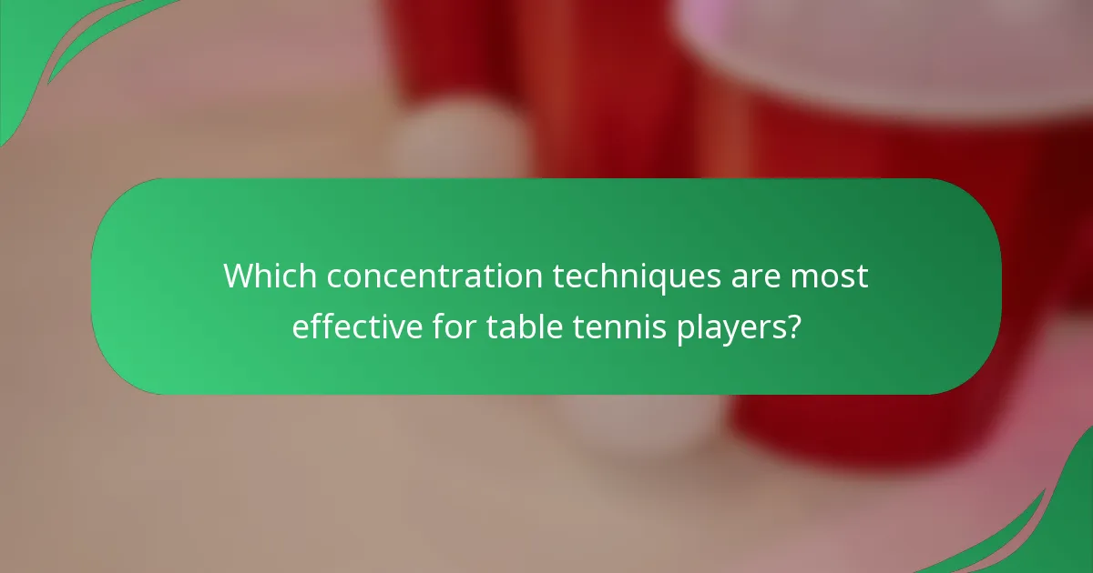 Which concentration techniques are most effective for table tennis players?